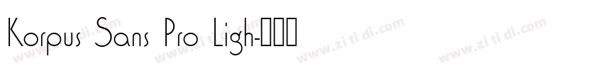 Korpus Sans Pro Ligh字体转换
